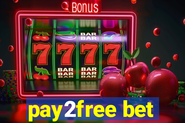 pay2free bet